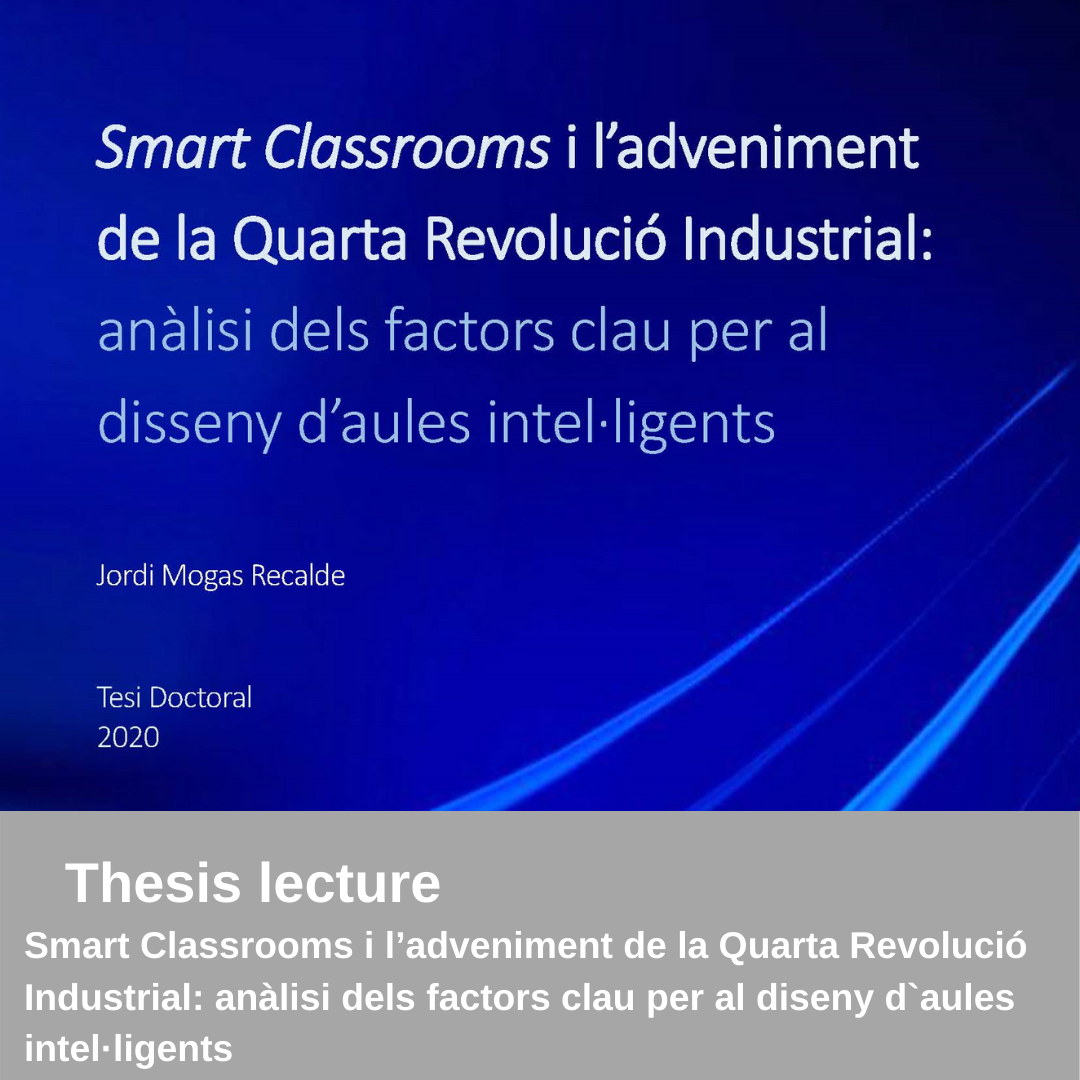 LECTURA DE LA TESIS: Smart Classrooms i l’adveniment de la Quarta Revolució Industrial: anàlisi dels factors clau per al disseny d'aules intel·ligents